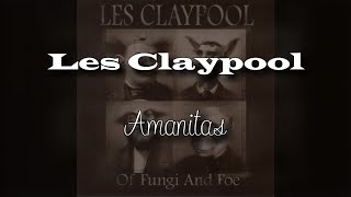 Les Claypool - Amanitas (letra en español)