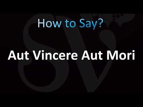 How to Pronounce Aut Vincere Aut Mori (CORRECTLY!)