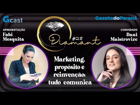 Marketing, propósito e reinvenção: tudo comunica | Diamant #28
