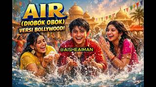 Download lagu AIR (DIOBOK OBOK) Versi Bollywood 💦 | Lagu Anak Indonesia Jadi Bollywood Remix! mp3