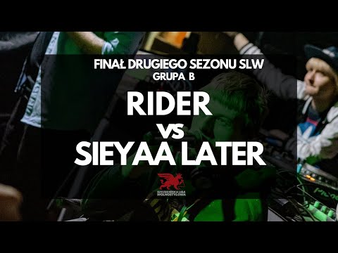 Rider vs Sieyaa Later (Grupa B)| SLW FINAŁ s.2