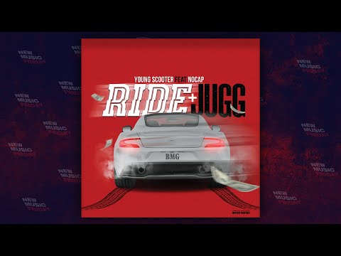 Young Scooter - Ride & Jugg Ft. NoCap