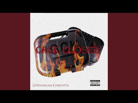 Case Closed (feat. DirtyFts)