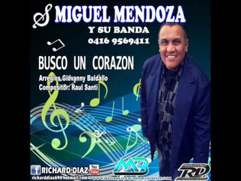 MIGUEL MENDOZA Y SU BANDA BUSCO UN CORAZON