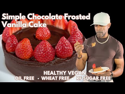 BEST Chocolate-Frosted VANILLA CAKE I Simple VEGAN, WFPB, Oil-free, Gluten-free, Refined-Sugar free