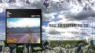 The Story So Far - Keep This Up (Acoustic Cover by NVNA)