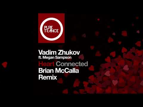 Vadim Zhukov featuring Megan Sampson - Heart Connected (Brian McCalla Remix)