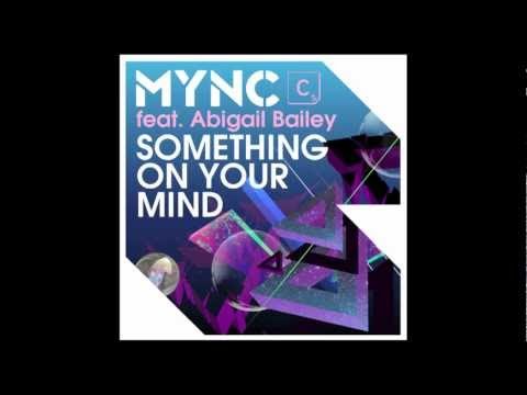 MYNC ft. Abigail Bailey - Something On Your Mind (R3hab Remix)