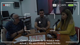 Conectar a través de la música actual | Ms von Disko y Sweet Drinkz Conectar a través de la música actual | Ms von Disko y Sweet Drinkz