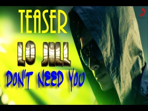Lo Jill - Don't Need You Official Teaser