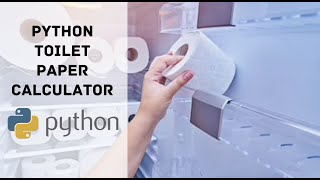 Python Tutorial: Make a Toilet Paper Calculator (Full Lesson)
