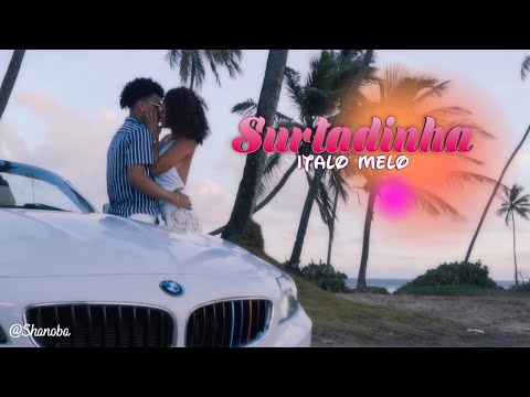 @ItaloMeloOficial  - Surtadinha | LETRA (Shanoba)