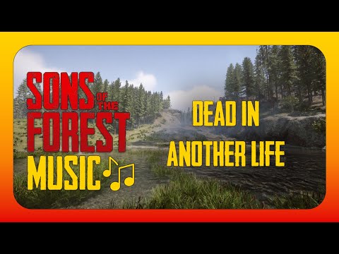 Dead In Another Life - Sons Of The Forest