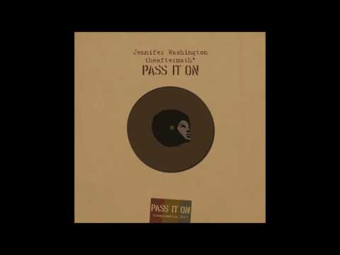 Jennifer Washington & theaftermath'' - pass it on