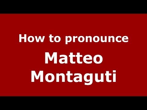 How to pronounce Matteo Montaguti (Italian/Italy) - PronounceNames.com