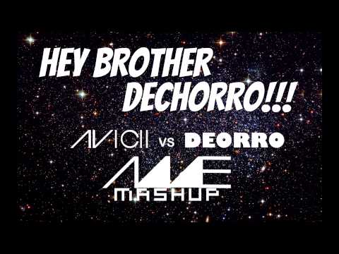 Hey Brother Dechorro!!! - Avicii vs Deorro (AME MashUp)