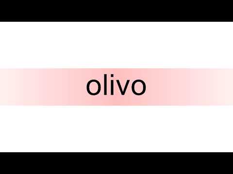 How to pronounce olivo