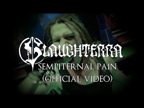 Slaughterra - Sempiternal Pain [OFFICIAL VIDEO]