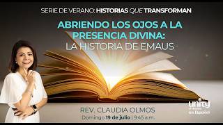 19 de julio, 2026 Domingo | Abriendo los ojos a la presencia divina | Rev. Claudia Olmos