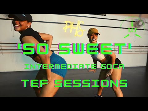 TEF SESSIONS (INTERMEDIATE SOCA) || ERPHAAN ALVES-SO SWEET || 1Movement Choreography