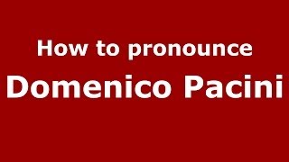 How to pronounce Domenico Pacini