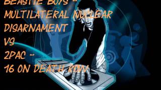Beastie Boys - Multilateral Nuclear Disarnament VS 2Pac - 16 On Death Row (Conor Kerr Mix)