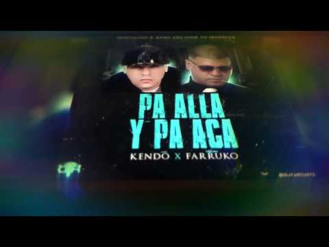 Pa Alla Y Pa Aca - Kendo Kaponi Ft. Farruko | Official Audio