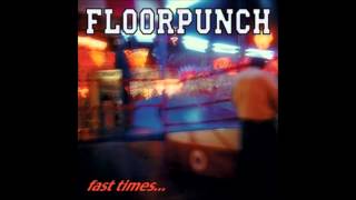 Floorpunch- 3 Not For Me.wmv