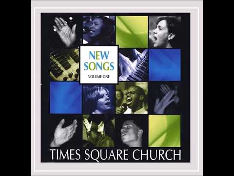 PRAISE AND WORSHIP TIME SQUARE CHURCH NEW SONGS VOL 1