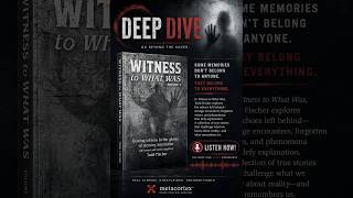 Witness to What Was Volume 1 - Deep Dive