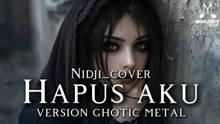 Download lagu 🎵Nidji_Hapus Aku-(Cover version ghotic metal)  mp3 Download lagu 🎵Nidji_Hapus Aku-(Cover version ghotic metal)  mp3