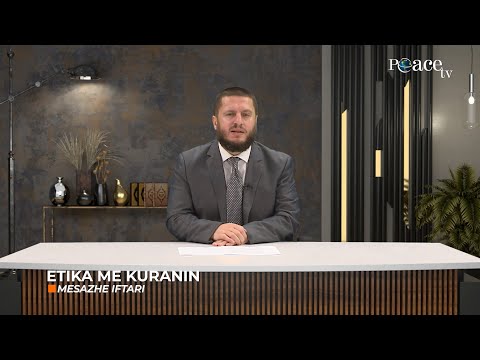 Mesazhe iftari | 13. Etika me Kuranin - Sedat Islami