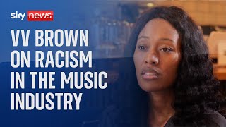 &#39;Isolation&#39; caused by racism and misogyny in music industry led to breakdown, says VV Brown