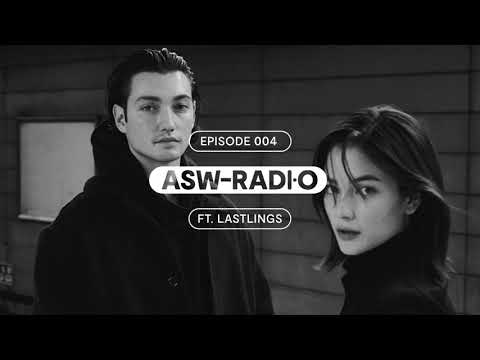 ASW RADIO: EPISODE 004 - Lastlings