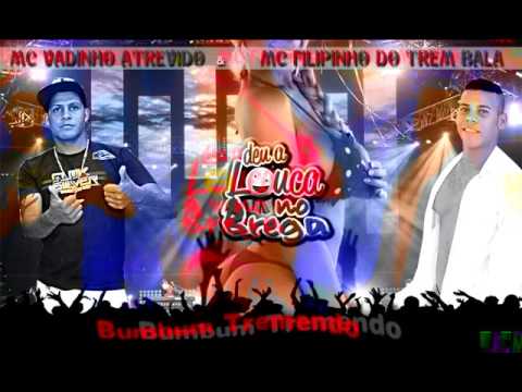 MC VADINHO ATREVIDO E MC FILIPINHO DO TREM BALA