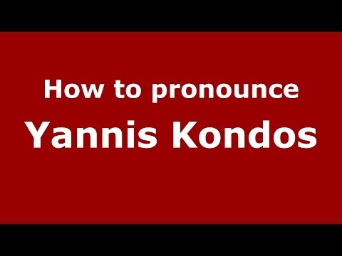 How to Pronounce Yannis Kondos - PronounceNames.com