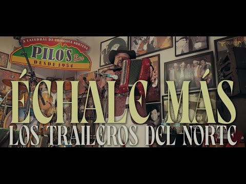 Los Traileros del Norte - Échale más
