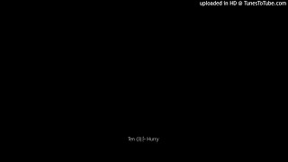 Ten (3) ‎– Hurry
