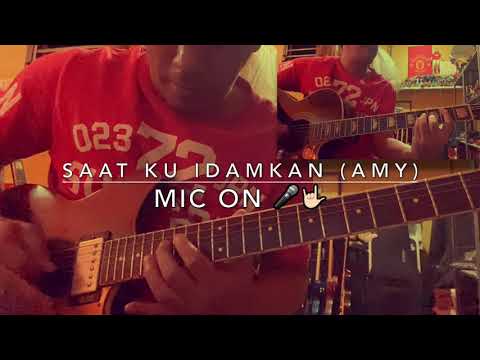 Saat Ku Idamkan (Amy) - Mic On 🎤🤟🏻