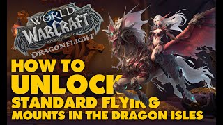 World of Warcraft Patch 10.2 - Unlock Flying Mounts in the Dragon Isles - Unluck Dragonflight Flying