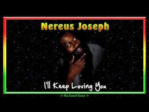 Nereus Joseph - I'll Keep Loving You