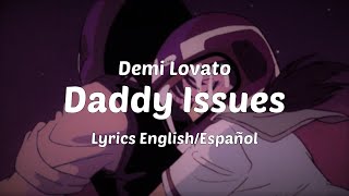Demi Lovato - Daddy Issues (Lyrics English/Español)