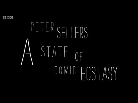 Peter Sellers - A State of Comic Ecstasy (BBC)