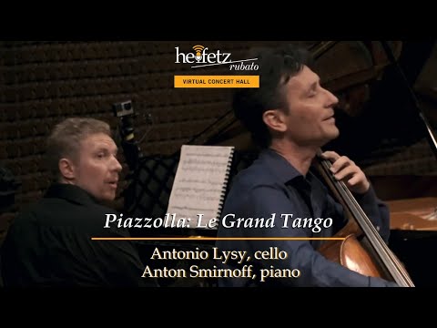 Piazzolla: Le Grand Tango | Antonio Lysy, cello; Anton Smirnoff, piano