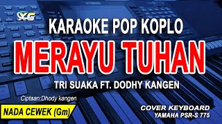 Download lagu Tri Suaka Ft. Dodhy Kangen - Merayu Tuhan [Karaoke] | Versi Koplo Nada Wanita mp3