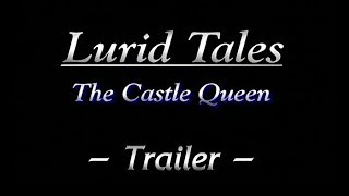 Lurid Tales: The Castle Queen (Trailer)