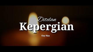 Download lagu Ditelan Kepergian - Puisi Key Naz || Musikalisasi puisi cinta mp3