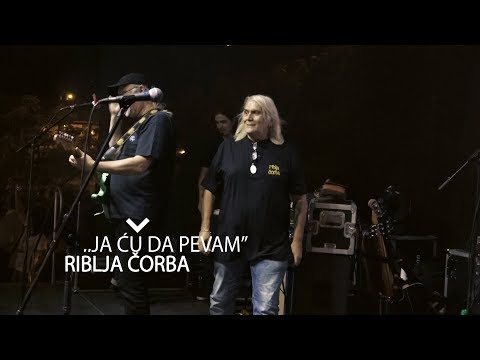 RIBLJA ČORBA - ,,JA ĆU DA PEVAM''