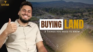 3 Things You Need to Know Before Buying Land