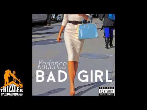 Kadence - Bad Girl [Prod. Kadence] [Thizzler.com]
